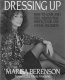 Dressing Up: How to Look and Feel Absolutely Perfect for Any Social Occasion logo
