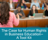 The Case for Human Rights in Business Education– A Tool Kit logo