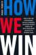 ‘How We Win: How Cutting-Edge Entrepreneurs, Political Visionaries, Enlightened Business Leaders, and Social Media Mavens Can Defeat the Extremist Threat’ logo
