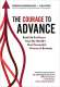 The Courage To Advance: Real life resilience from the world’s most successful women in business logo