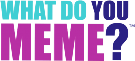 What Do You Meme?