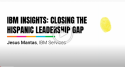 IBM Insights: Closing the Hispanic Leadership Gap logo
