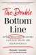 The Double Bottom Line: How Compassionate Leaders Captivate Hearts and Deliver Results logo