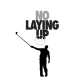 No Laying Up Podcast logo